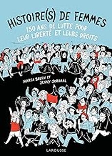 histoire(s) de femmes: 150 ans de lutte pour leur liberte et leurs droits-marta breen-9782035966292