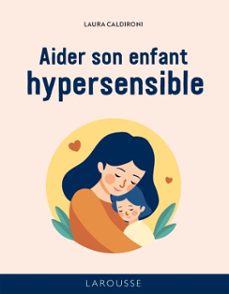 les 50 règles d'or pour aider son enfant hypersensible (ebook)-laura caldironi-9782036092792