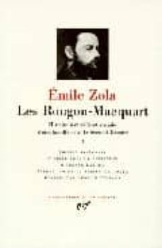 les rougon-macquart: histoire naturelle et sociale d une familles ous le second empire (i)-emile zola-9782070105892