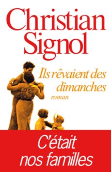 ils rêvaient des dimanches-christian signol-9782226199492