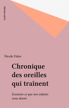 chronique des oreilles qui trainent (ebook)-nicole fabre-9782226356192