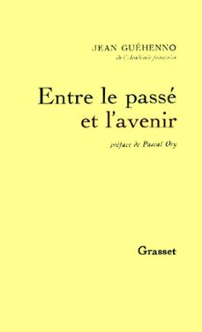 entre le passe et l'avenir (ebook)-jean guehenno-9782246086192