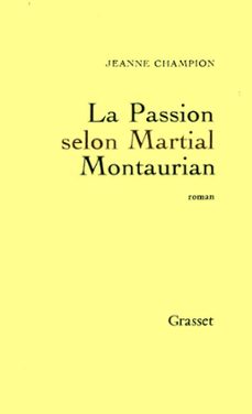 la passion selon martial montaurian (ebook)-jeanne champion-9782246255192