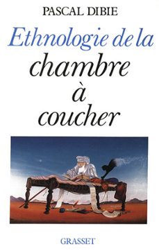 ethnologie de la chambre a coucher (ebook)-pascal dibie-9782246374992