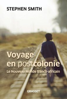 voyage en postcolonie (ebook)-stephen smith-9782246759492