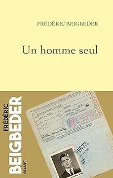 un homme seul-frederic beigbeder-9782246832492