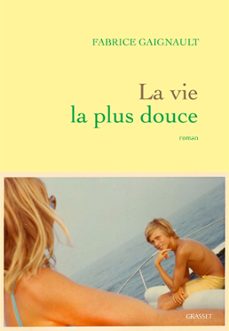 la vie la plus douce (ebook)-fabrice gaignault-9782246859192