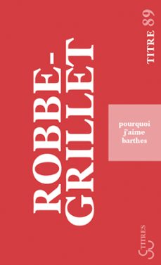 pourquoi j'aime barthes (ebook)-alain robbe grillet-9782267028492
