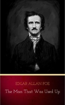 the man that was used up (ebook)-edgar allan poe-9782291065692