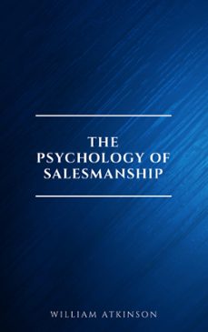 the psychology of salesmanship (ebook)-william atkinson-9782291075592