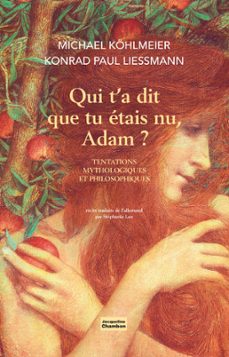 qui t'a dit que tu etais nu, adam ? (ebook)-michael kohlmeier-konrad paul liessmann-9782330100292