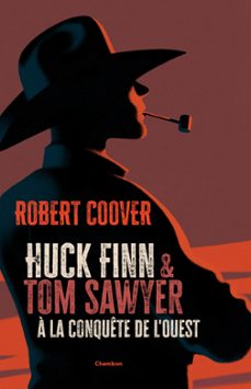 huck finn et tom sawyer a la conquete de l'ouest (ebook)-robert coover-9782330189792