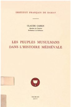 les peuples musulmans dans lhistoire medievale (ebook)-claude cahen-9782351594292