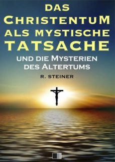 das christentum als mystische tatsache und die mysterien des altertums (ebook)-rudolf steiner-9782366687392