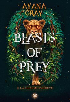 beasts of prey (e-book) - tome 03 la chasse s'achève (ebook)-ayana gray-9782378766092