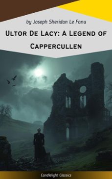 ultor de lacy: a legend of cappercullen (ebook)-joseph sheridan le fanu-9782379268892