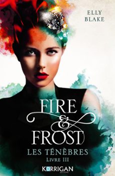 fire &amp; frost t3 (ebook)-elly blake-9782385160692