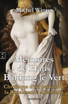 mémoires de hans baldung le vert-michel winter-9782386801792
