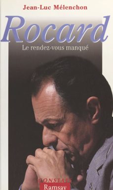 rocard : le rendez-vous manqué (ebook)-jean-luc mélenchon-9782402101592
