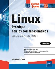 linux (3ª ed.): practique con los comandos basicos: ejercicios y respuestas-9782409026492