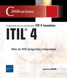 itil 4: preparacion a la certificacion itil 4 foundation-jean luc baud-9782409032592