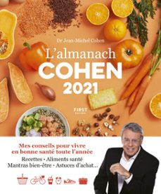 l'almanach cohen 2021 - mes conseils pour vivre en bonne sante toute l'annee - recettes, aliments sante, mantras bien-etre, astuces d'achat (ebook)-jean michel cohen-9782412065792