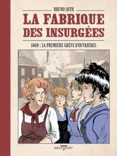 la fabrique des insurgees (ebook)-bruno loth-9782413068792