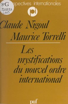 les mystifications du nouvel ordre international-claude nigoul-maurice torrelli-9782705958992