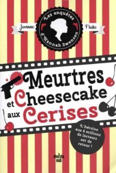 les enquetes d hannah swensen. vol. 7. meurtres et cheesecake aux cerises-joanne fluke-9782749176192