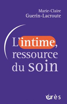 l'intime, ressource du soin (ebook)-marie-claire guerin-lacroute-9782749285092