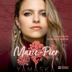 marie-pier - yamaska (audiolibro)-anne boyer-dominique drouin-9782761954792