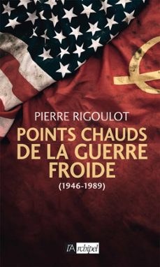 points chauds de la guerre froide (1945-1980) (ebook)-pierre rigoulot-9782809827392