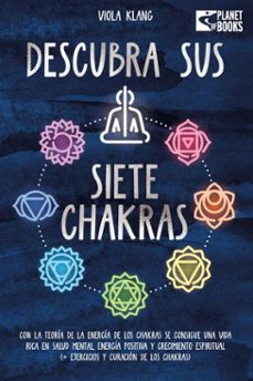 descubra sus siete chakras: con la teoria de la energia de los chakras se consigue una vida rica en salud mental, energia positiva y crecimiento espiritual (+ ejercicios y curacion de los chakras) (ebook)-viola klang-9783757622992