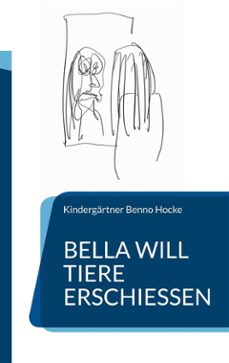bella will tiere erschiessen (ebook)-9783769330892