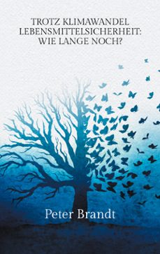 trotz klimawandel lebensmittelsicherheit: wie lange noch? (ebook)-peter brandt-9783769334692