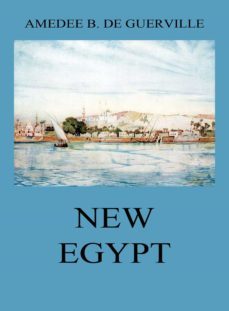 new egypt (ebook)-amedee baillot de guerville-9783849650292