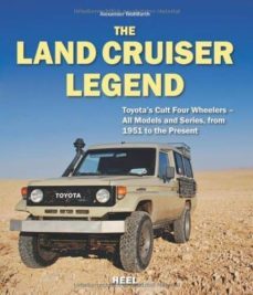 the land cruiser legend: toyota s cult four wheelers: all models and series, from 1951 to the present-alexander wohlfarth-9783868526592