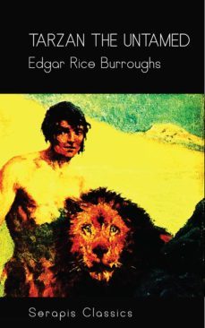 tarzan the untamed (serapis classics) (ebook)-edgar rice burroughs-9783962559892