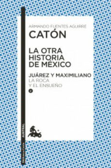 la otra historia de mexico. juarez y maximiliano ii-9786070799792