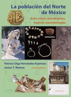 la poblacion del norte de mexico (ebook)-patricia olga hernández espinoza-james t. watson-9786072634992