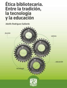 etica bibliotecaria (ebook)-adolfo rodriguez gallardo-9786073022392