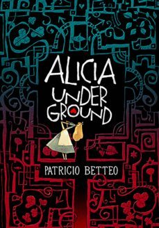 alicia underground (ebook)-patricio betteo-9786073164092