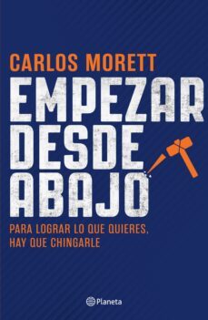 empezar desde abajo (ebook)-carlos morett-9786073901192