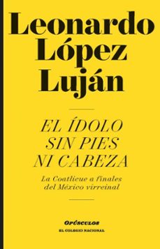 el idolo sin pies ni cabeza (ebook)-9786077243892