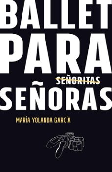 ballet para [señoritas]  señoras (ebook)-maría yolanda garcía-9786078646692