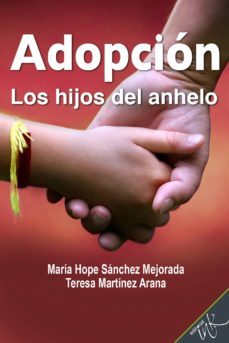 adopcion los hijos del anhelo (ebook)-maria hope sanchez mejorada-teresa martinez arana-9786079254292