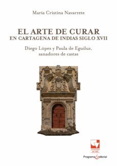 el arte de curar en cartagena de indias siglo xvii (ebook)-maria cristina navarrete-9786287500792