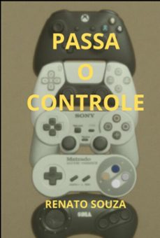 passa o controle (ebook)-renato souza-9786501663692