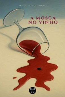 a mosca no vinho (ebook)-priscilla cavalcanti-9786501790992
