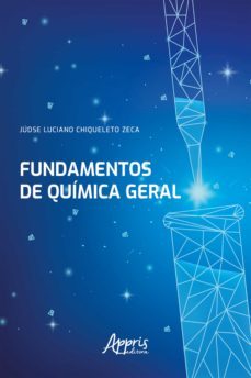 fundamentos de química geral (ebook)-judse luciano chiqueleto zeca-9786525003092